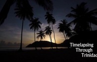 Timelapsing Through Trinidad