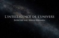Nassim Haramein : L’intelligence de l’univers